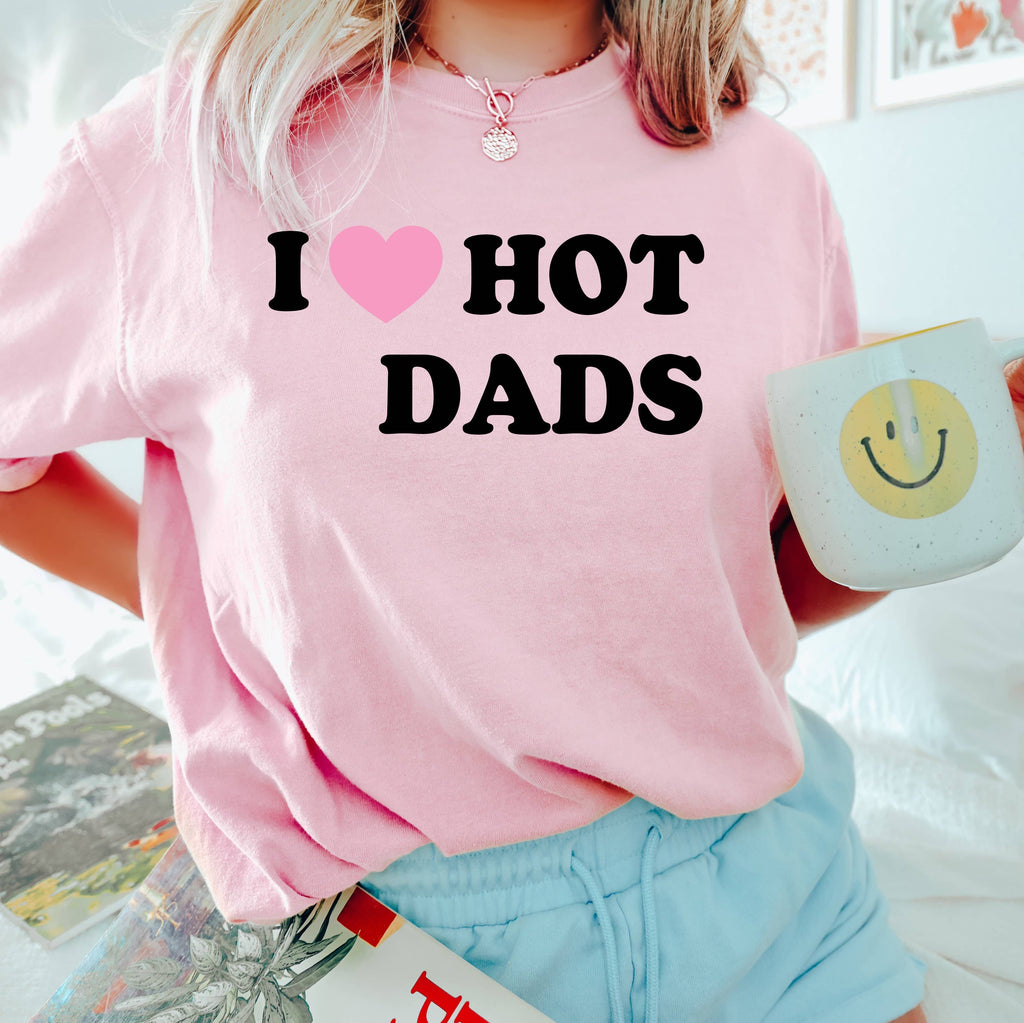 I Love Hot Dads Funny Graphic Tee